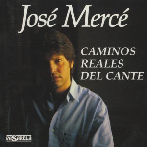 CD José Mercé – Caminos reales del cante