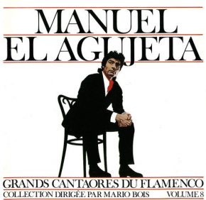 CD Manuel Agujetas  – Grands Cantaores du Flamenco