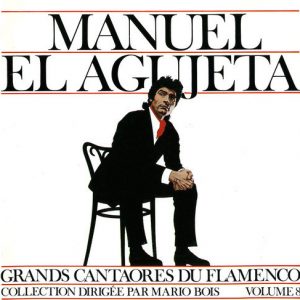 CD Manuel Agujetas  – Grands Cantaores du Flamenco