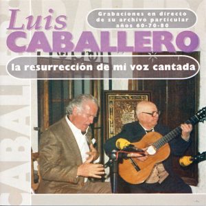 CD Luis Caballero – La resurrección de mi voz cantada (2 CDs)