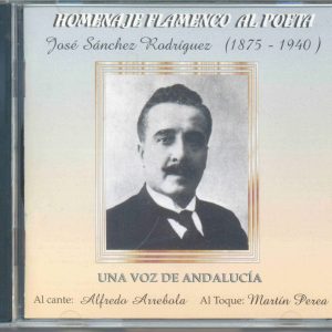 CD Alfredo Arrebola – Homenaje Flamenco al Poeta José Sánchez Rodríguez