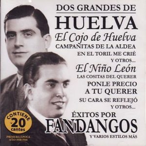 CD El Cojo de Huelva y El Niño León. Dos Grandes de Huelva – Éxitos por fandangos y varios estilos más