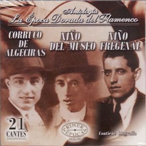 CD Fregenal, Corruco de Algeciras, Niño Museo – La Época Dorada del Flamenco
