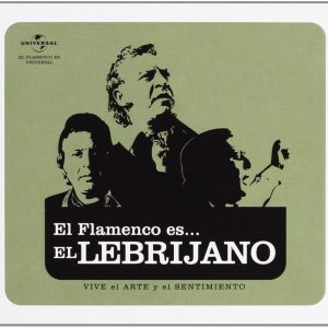 CD Juan Peña “El Lebrijano” – El flamenco es
