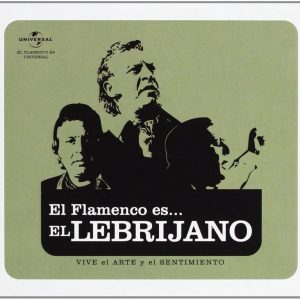 CD Juan Peña «El Lebrijano» – El flamenco es