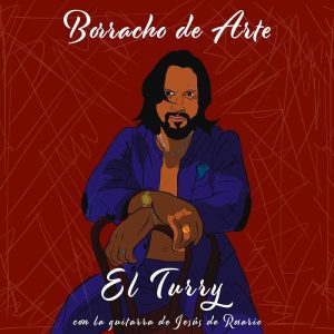 CD Antonio Gómez “El Turry” – Borracho de Arte
