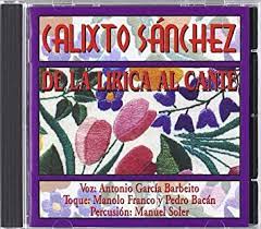 CD Calixto Sánchez – De la Lírica al Cante
