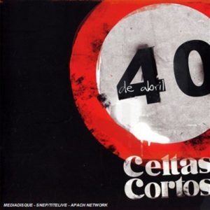 Musica Celtas Cortos – 40 de Abril