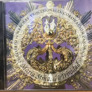 CD María Stma. de la Trinidad – Concierto de Marchas Procesionales. Coronación Canónica de María Santísima de la Trinidad