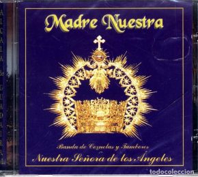 CD Banda de Cornetas y Tambores Nuestra Señora de los Ángeles – Madre Nuestra