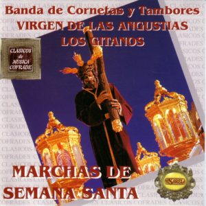 CD banda de Cornetas y Tambores Virgen de las Angustias Los Gitanos – Marchas de Semana Santa