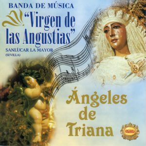 CD Banda de Música Virgen de Las Angustias. Sanlúcar La Mayor – Ángeles de Triana