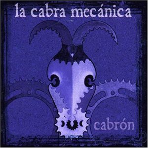 Musica La Cabra Mecánica – Cabrón