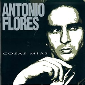 CD Antonio Flores – Cosas Mías