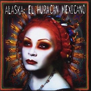 Musica Alaska – El huracán mexicano