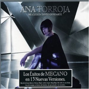 CD Ana Torroja – Me cuesta tanto olvidarte. Los Éxitos de MECANO en 13 Nuevas Versiones