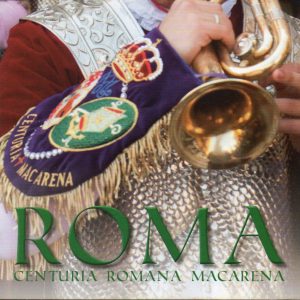 CD Banda de Cornetas y Tambores Centuria Romana Macarena – Roma