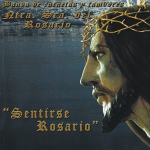 CD Banda de Cornetas y Tambores Ntra. Sra. del Rosario – Sentirse Rosario