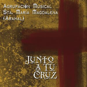 Musica Agrupación Musical Sta. maría Magdalena (Arahal) – Junto a tu Cruz