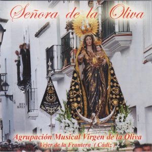 CD Agrupación Musical Virgen de la Oliva. Vejer de la Frontera (Cádiz) – Señora de la Oliva