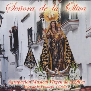 Musica Agrupación Musical Virgen de la Oliva. Vejer de la Frontera (Cádiz) – Señora de la Oliva