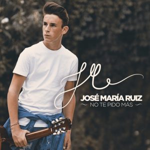 Musica José María Ruiz – No te pido más