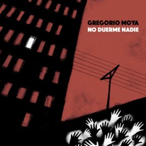 CD Gregorio Moya – No duerme nadie