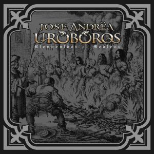 CD Jose Andrea – Uróboros. Bienvenidos al Medievo