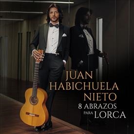 CD Juan Habichuela Nieto – 8 Abrazos para Lorca