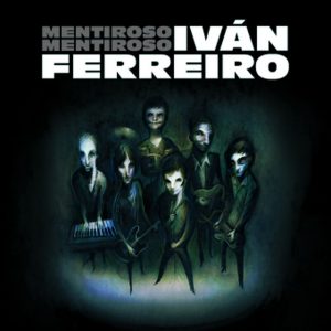 Musica Iván Ferreiro – Mentiroso