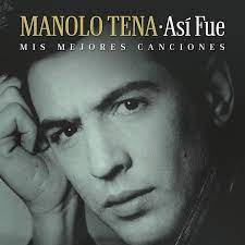 CD Manolo Tena – Así fue. Mis mejores canciones