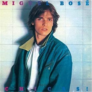 CD Miguel Bosé – Chicas!