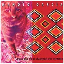 CD Manolo García – Para que no se duerman mis sentidos