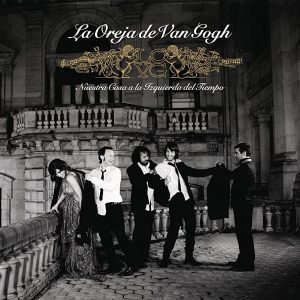 Musica La Oreja de Van Gogh – Nuestra casa a la izquierda del tiempo