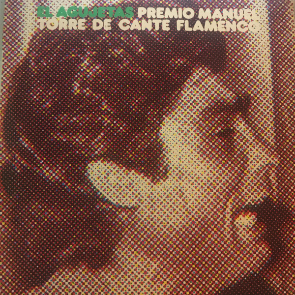 Musica Agujetas – El Agujetas Premio Manuel Torre de Cante Flamenco. 1972. LP. Vinilos