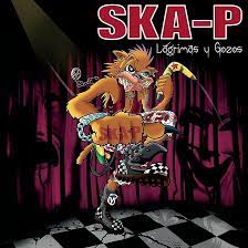 Musica SKA-P – Lágrimas y Gozos