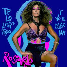 CD Rosario Flores – Te lo digo todo y no te digo na