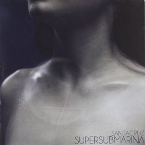 Musica Supersubmarina – Santacruz. CD + DVD