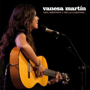 CD Vanesa Martín – Ven, siéntate y me lo cuentas…