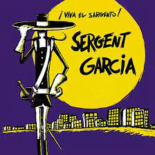CD Sergent García – ¡Viva el sargento!