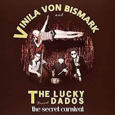 CD Vinila Von Bismark and The Lucky Dados Present The Secret Carnival