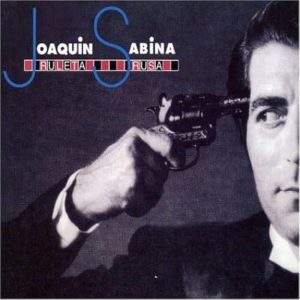 Musica Joaquin Sabina – Ruleta rusa