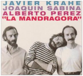 CD Javier Krahe, Joaquin Sabina y Alberto Perez – La Mandragora