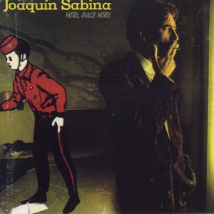 Musica Joaquin Sabina – Hotel, dulce hotel