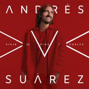 Musica Andrés Suárez – Viaje de vida y vuelta