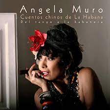 CD Angela Muro – Cuentos chinos de La Habana. Del tango a la habanera