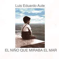 CD Luis Eduardo Aute – El niño que miraba al mar