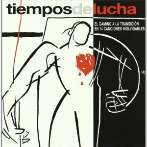 CD Varios – Tiempos de lucha. El camino a La Transición en 14 canciones inolvidables.