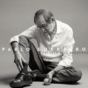 Musica Pablo Guerrero – Catorce ríos pequeños