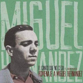 CD Varios – El canto no cesa. Homenaje a Miguel Hernández. 75 Aniversario